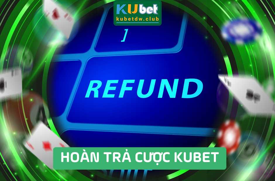 Chương Trình Hoàn Trả Cược Kubet Mới Nhất