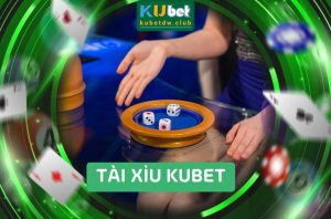 Tài Xỉu Kubet Bí Quyết Chơi Và Chiến Lược Thắng Lớn 2025