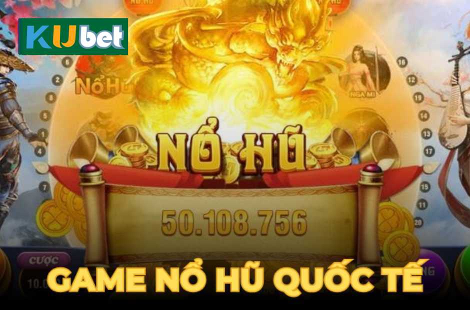 Nổ Hũ Kubet Là Gì?