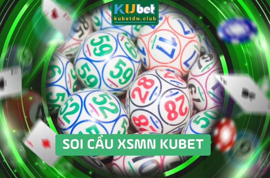 Soi Cầu XSMN Kubet Chuẩn Nhất 2025
